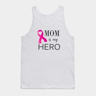 Mom is My Hero - Cancer Survivor (gift for mom) Tank Top